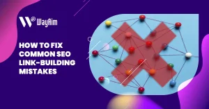 8 Common SEO Link-Building Mistakes and How to Fix Them