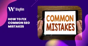 Common SEO Mistakes That Hurt Rankings & How to Fix Them