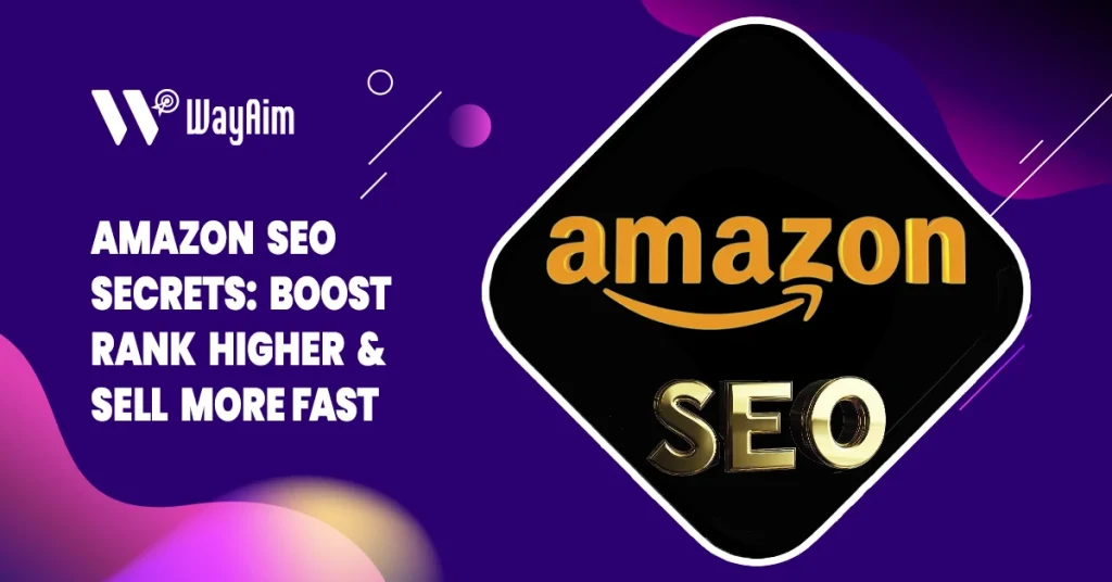 Amazon SEO Secrets: Boost Rank Higher & Sell More Fast