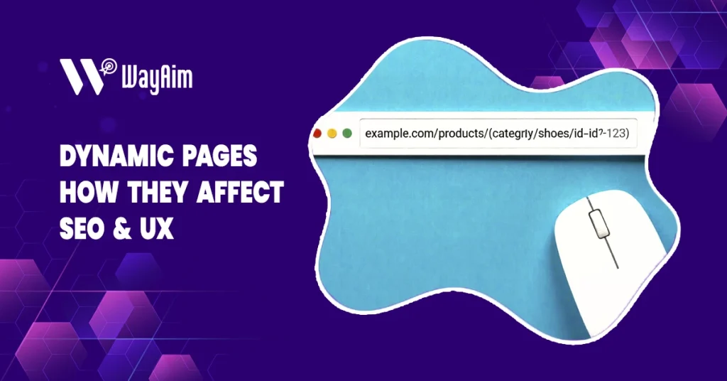 Dynamic Pages Explained: How They Affect SEO & UX
