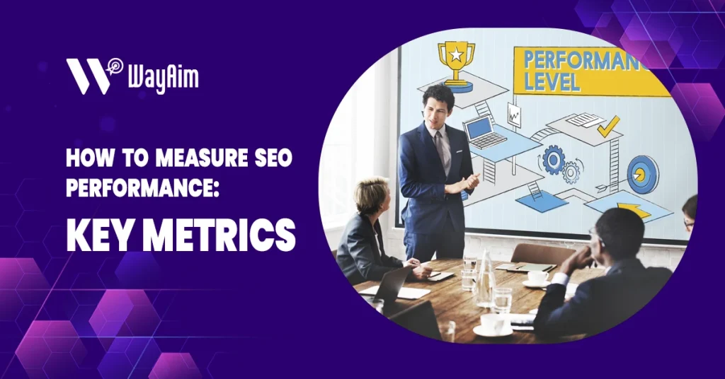 How to Measure SEO Performance: Key Metrics & Analysis