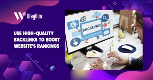 How to Use High-Quality Backlinks to Boost Website’s Rankings